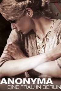 Безымянная — одна женщина в Берлине (2008)