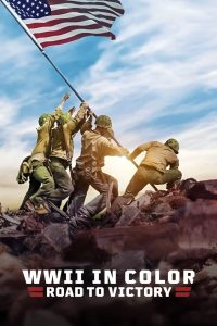 Вторая Мировая Война в Цвете: Дорога к Победе (2021)