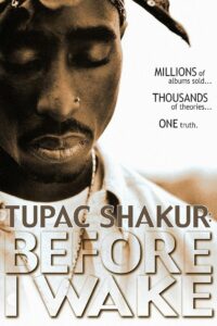 Tupac Shakur: Прежде, чем я проснусь (2001)